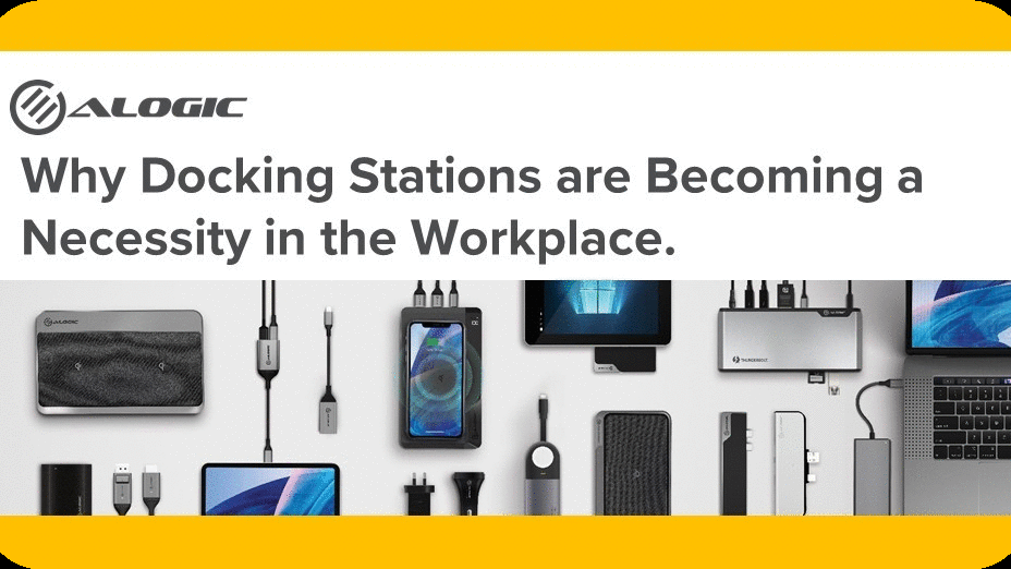 Why Docking Stations are Becoming a Necessity in the Workplace.